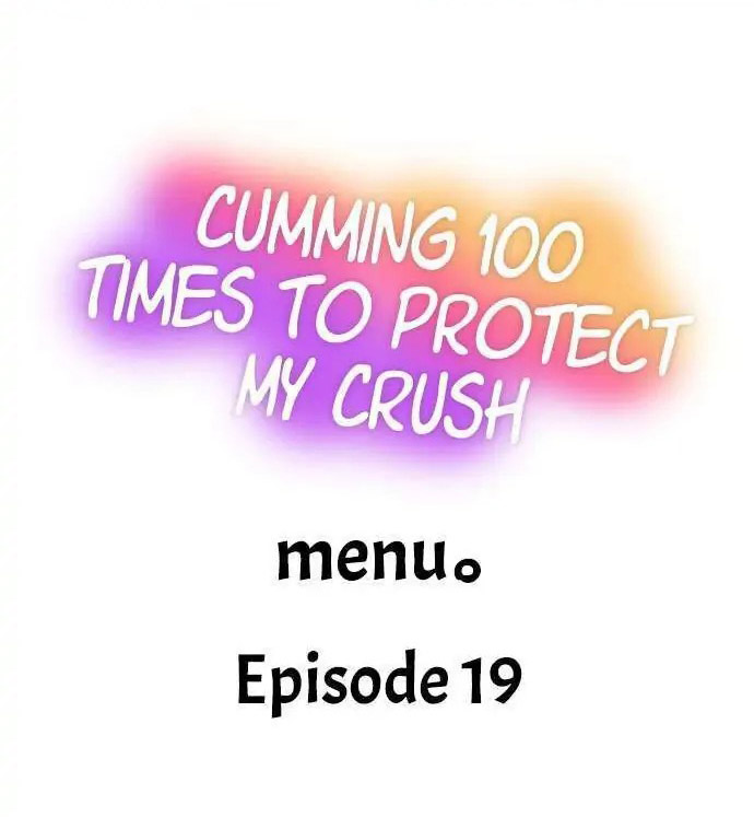 Cumming 100 Times To Protect My Crush - Chapter 19 Page 1