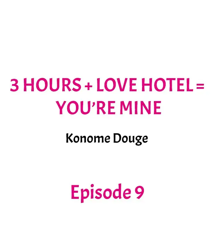3 Hours + Love Hotel = You’re Mine - Chapter 9 Page 1
