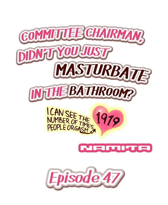 Committee Chairman, Didn’t You Just Masturbate In the Bathroom? I Can See the Number of Times People Orgasm - Chapter 47 Page 1